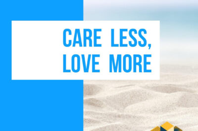 Care Less, Love More