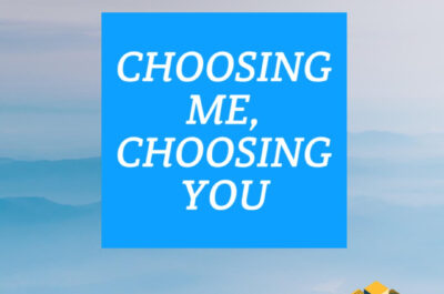 Choosing Me, Choosing You
