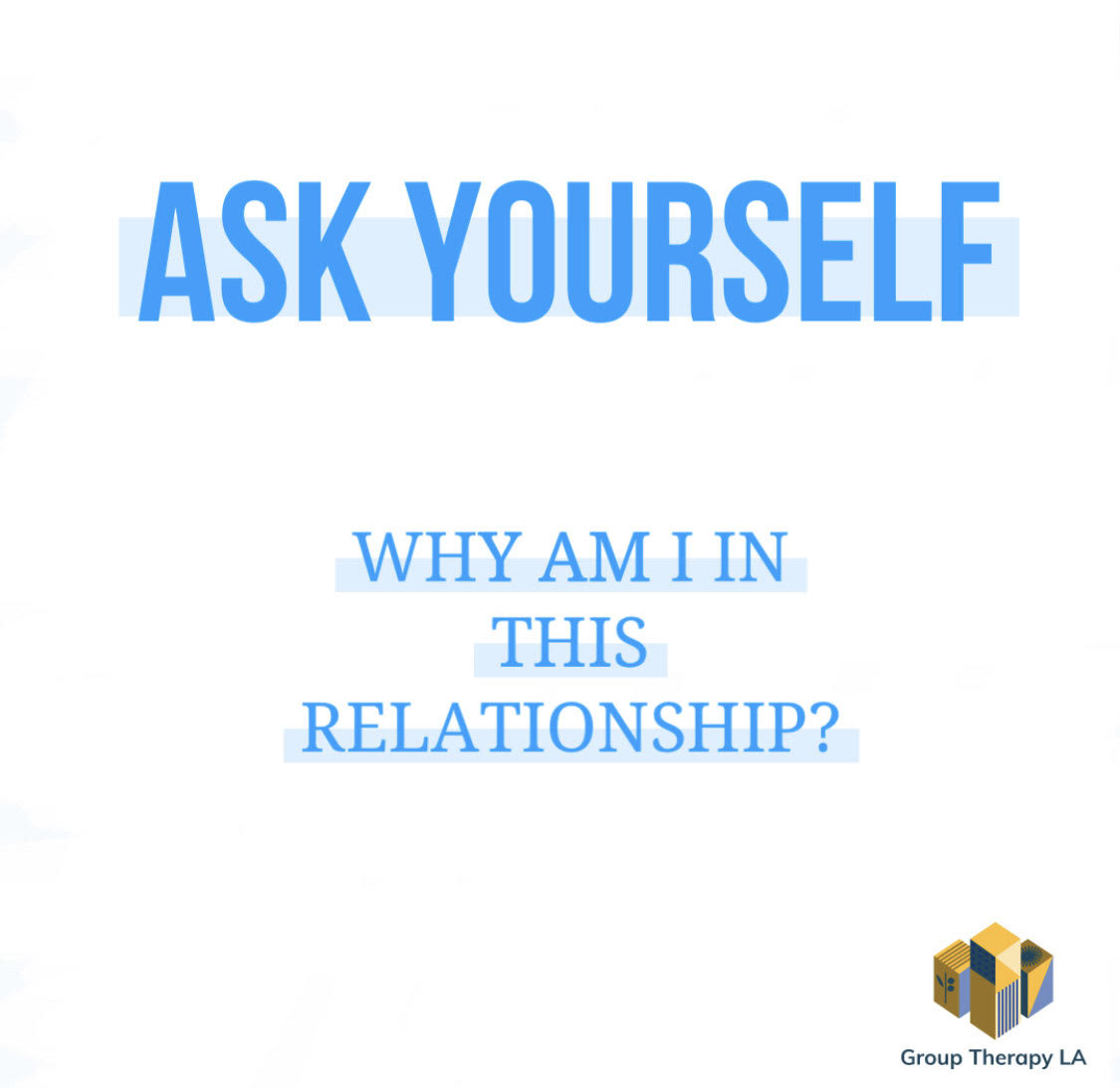 Ask Yourself: Why Am I In This Relationship?